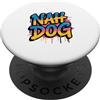 Graffiti Tag Hood Style Text Urban Stree Nah Dog divertente tipo aerografo carattere 90s stile hip-hop cultura PopSockets PopGrip Adesivo