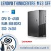 Lenovo ThinkCentre M73 SFF Cpu i5-4460 Ram 8gb DDR3 SSD 240gb grado A-