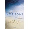 Alexandra Flint Kein Horizont zu weit (Tales of Sylt, Band 1): Eine (Tascabile)