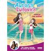 Fabbri Aurora e Ludovica. Sorelle per sempre