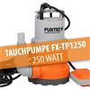 FUXTEC Tauchpumpe FX-TP1250 - 250 Watt