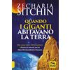 Macro Edizioni Quando i Giganti abitavano la terra. Dei, semi-dei e DNA alieno: l'anello mancante dell'evoluzione umana