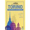 Edizioni della Sera La prima volta a... Torino. Diario intimo della città piemontese
