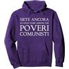 divertente Poveri Comunisti mai stato co Sei Ancora e Oggi, Come Sempre, Un povero Comunista Felpa con Cappuccio, Unisex per Adulti, Viola, M