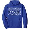 divertente Poveri Comunisti mai stato co Sei Ancora e Oggi, Come Sempre, Un povero Comunista Felpa con Cappuccio, Unisex per Adulti, Blu Reale, L