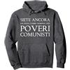 divertente Poveri Comunisti mai stato co Sei Ancora e Oggi, Come Sempre, Un povero Comunista Felpa con Cappuccio, Unisex per Adulti, Grigio Scuro, M