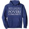 divertente Poveri Comunisti mai stato co Sei Ancora e Oggi, Come Sempre, Un povero Comunista Felpa con Cappuccio, Unisex per Adulti, Navy, XL