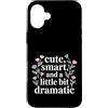 Umore intelligente e sfacciato Custodia per iPhone 16 Plus Cute Smart And A Little Bit Dramatic Sassy Bold Mode -