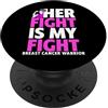 Cancer anywhere La sua lotta è la mia lotta contro il cancro al seno PopSockets PopGrip Adesivo