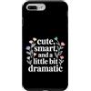 Umore intelligente e sfacciato Custodia per iPhone 7 Plus/8 Plus Cute Smart And A Little Bit Dramatic Sassy Bold Mode -
