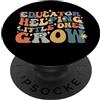 Funny Educator Teacher School Helping Mi Educatore che aiuta le piccole menti a crescere, scuola per insegnanti prescolari PopSockets PopGrip Adesivo