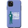 Future RN Studio Custodia per iPhone 11 Pro Max Naturalmente sono stanco divertente infermieristica studente infermiera umorismo