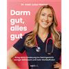 Dr. med. Luisa Darm gut, alles gut: Bring deine Verdauung ins Gleic (Tascabile)