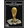 Garrincha Edizioni Romanzo mondiale. Il gioco sporco del potere