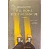 Jacques Expert - Nel nome del tuo sangue 2011 Longanesi Saggistica
