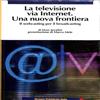 Dom Serafini - La televisione via Internet 1999 Lupetti Saggistica