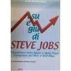 Arcana Steve Jobs - Su e giù del Fondatore Apple Pixar Biografia