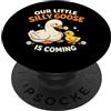 Annuncio gravidanza Silly Goose Our Little Silly Goose Is Coming dolce motivo oca PopSockets PopGrip Adesivo
