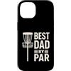 Disc Golf Dad Gear Fathers Day Store Custodia per iPhone 14 Disco Golf Festa del Papà Best Dad By Par Frisbee Golf Disk