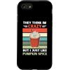 Retro Think Im Crazy But I Just Like Pum Custodia per iPhone SE (2020) / 7/8 Vintage pensano che io sia pazzo, ma mi piace solo zucca spezie