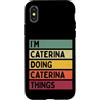 Personalized Gift Ideas Caterina Custodia per iPhone X/XS I'm Caterina Doing Caterina Things Nome personalizzato divertente
