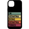 Personalized Gift Ideas Serafina Custodia per iPhone 14 Plus I'm Serafina Doing Serafina Things Nome personalizzato divertente