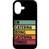 Personalized Gift Ideas Caterina Custodia per iPhone 17 I'm Caterina Doing Caterina Things Nome personalizzato divertente