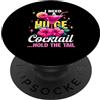 I Need Huge Cocktail Hold The Tail Tropi Ho bisogno di un cocktail enorme tenere la coda tropicale festa estiva PopSockets PopGrip Adesivo