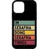 Personalized Gift Ideas Serafina Custodia per iPhone 12 mini I'm Serafina Doing Serafina Things Nome personalizzato divertente