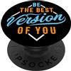 Motivational Brand For You Be The Best Version Of You Citazione motivazionale PopSockets PopGrip Adesivo