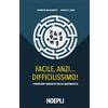 HOEPLI Facile, anzi... difficilissimo!: I problemi irrisolti della matematica