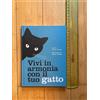 ENRICO ERCOLE VIVI IN ARMONIA CON IL TUO GATTO EDIZIONI WHITE STAR LIBRO NUOVO