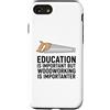 Woodworking Is Importanter Custodia per iPhone SE (2020) / 7/8 L'istruzione è importante, ma la lavorazione del legno è importante
