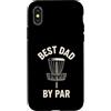Disc Golf Dad Gear Fathers Day Store Custodia per iPhone X/XS Best Dad By Par Disc Golf per la festa del papà Funny Disk Golf