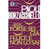 Mondadori Forse sei già felice e non lo sai. Il primo manuale di crescita personale realistica e sostenibile