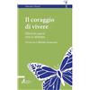 SMART BOOKS. TUTTO È VITA Il coraggio di vivere. Oltre le paure che ci abitano