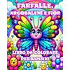 Blurb Libro da Colorare con Farfalle, Arcobaleni e Fiori per Bambini: Disegni Semplici e Carini per Ragazze dai 4 agli 8 Anni