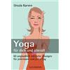 Ursula Karven Yoga für dich und überall: 60 unglaublich nützliche Üb (Tascabile)
