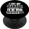 Mechanic Car Enthusiast Designs & Car Ou Ho lasciato il mio garage Car Lover Mechanic Garage Car Guy PopSockets PopGrip Adesivo