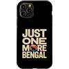 Bengal Cat Lover Cats Custodia per iPhone 11 Pro Just One More Bengala Funny Bengala Cat Lover