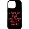 Flirtare Appuntamenti Ansioso Panico Tim Custodia per iPhone 15 Pro Max I Flirt For Fun And Panic When It Works