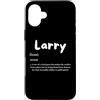 Larry Defined Personalized Larry Costume Custodia per iPhone 16 Plus Larry Definizione Personalizzato Nome Personalizzato Costume Personalizzato Per Larrys
