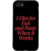 Flirtare Appuntamenti Ansioso Panico Tim Custodia per iPhone SE (2020) / 7/8 I Flirt For Fun And Panic When It Works