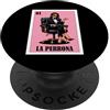Funny Mexican Pride Designs Funny Mexican Design for Hispanas - La Perrona PopSockets PopGrip Adesivo