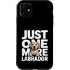 Labrador Dog Owner Lover Custodia per iPhone 11 Just One More Labrador Dog Lover Citazione