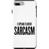 Fun Humour Designs Custodia per iPhone 7 Plus/8 Plus I Speak Fluent Sarcasm - Umorismo, scuola, lavoro, palestra, donne/uomini