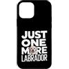Labrador Dog Owner Lover Custodia per iPhone 12 mini Just One More Labrador Dog Lover Citazione