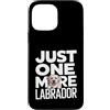 Labrador Dog Owner Lover Custodia per iPhone 13 Pro Max Just One More Labrador Dog Lover Citazione