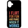 Flirtare Appuntamenti Ansioso Panico Tim Custodia per iPhone 16 Plus I Flirt For Fun And Panic When It Works