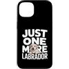 Labrador Dog Owner Lover Custodia per iPhone 13 Just One More Labrador Dog Lover Citazione